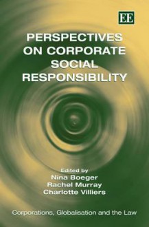 Perspectives on Corporate Social Responsibility. Editors, N. Boeger, R. Murray, C. Villiers - Nina Boeger, Rachel Murray, Charlotte Villiers