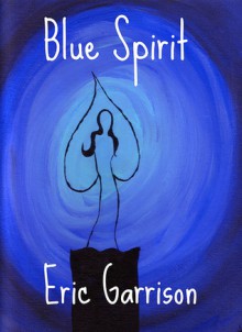 Blue Spirit - Eric Garrison