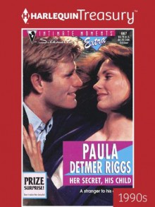 Her Secret, His Child (Silhouette Intimate Moments) - Paula Detmer Riggs