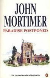 Paradise Postponed (Penguin Modern Classics) - John Mortimer