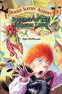 Revenge of the Dragon Lady - Kate McMullan, Bill Basso