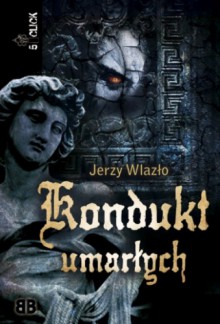 Kondukt umarłych - Jerzy A. Wlazło