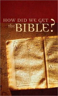 How Did We Get the Bible? - Tracy M. Sumner