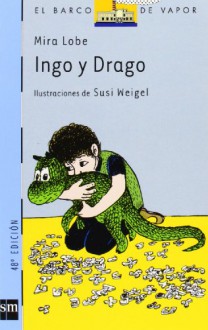 Ingo y Drago - Mira Lobe, Marinella Terzi, Susi Weigel