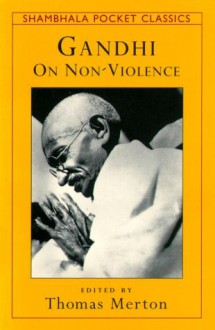 On Non-Violence - Mahatma Gandhi, Thomas Merton