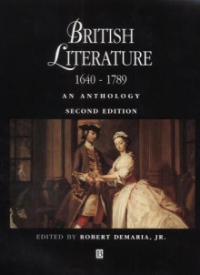 British Literature 1640 - 1789: An Anthology - Robert DeMaria