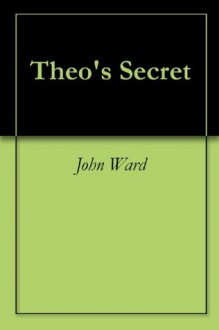 Theo's Secret - John Ward