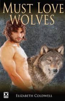 Must Love Wolves - Elizabeth Coldwell