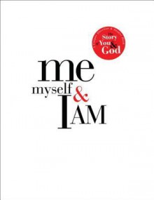 Me, Myself, and I AM: A Unique Question and Answer Book: The Story of You and God - Matthew Peters, Elisa Stanford, Multnomah Publishers Inc.