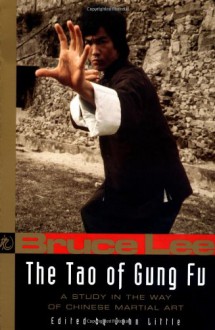 The Tao of Gung Fu: A Study in the Way of Chinese Martial Art (Bruce Lee Library) - 'Bruce Lee', 'John Little'