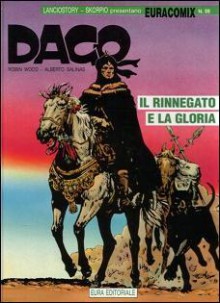 Dago n. 13: Il rinnegato e la gloria - Robin Wood, Alberto Salinas