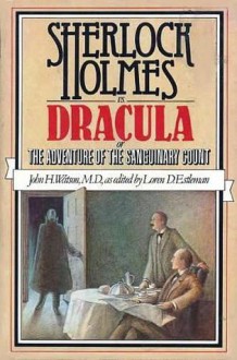 Sherlock Holmes vs. Dracula: The Adventure of the Sanguinary Count - Loren D. Estleman