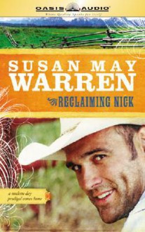 Reclaiming Nick - Susan May Warren, Brooke Sanford, Susan May-Warren, Brooke Heldman