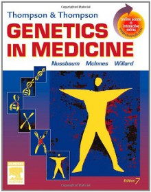 Thompson & Thompson Genetics in Medicine: With STUDENT CONSULT Online Access, 7e (Thompson and Thompson Genetics in Medicine) - 'Robert Nussbaum MD', 'Roderick R. McInnes MD PhD FRS(C)', 'Huntington F Willard PhD'