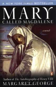 Mary, Called Magdalene : A Novel - Margaret George