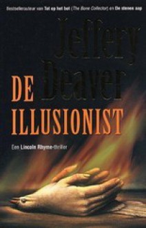 De Illusionist - Jeffery Deaver, Mariëtte van Gelder