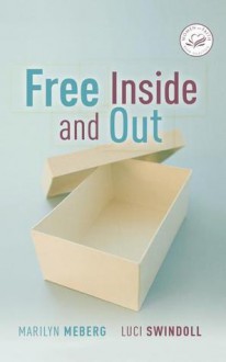 Free Inside and Out - Marilyn Meberg, Luci Swindoll