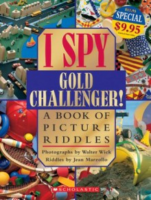 I Spy: Gold Challenger - Jean Marzollo, Walter Wick