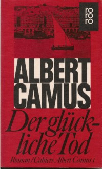 Der glückliche Tod. Cahiers Albert Camus 1 - Eva Rechel-Mertens, Albert Camus