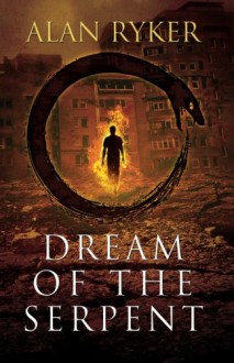 Dream of the Serpent - Alan Ryker