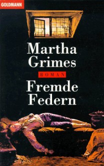 Fremde Federn (Richard Jury Mystery, #12) - Martha Grimes