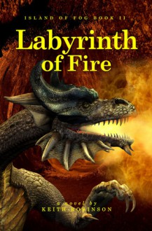 Labyrinth of Fire - Keith Robinson