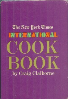 The New York Times International Cookbook - Craig Claiborne