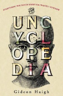 The Uncyclopedia - Gideon Haigh