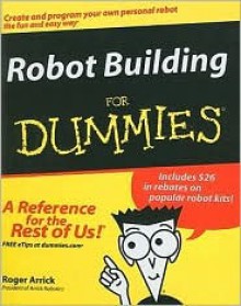 Robot Building for Dummies - Roger Arrick