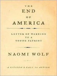 The End of America - Naomi Wolf, Karen White