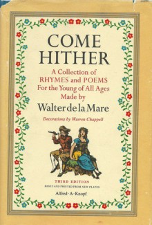 Come Hither: A Collection of Rhymes and Poems for the Young of All Ages - Walter de la Mare, Warren Chappell