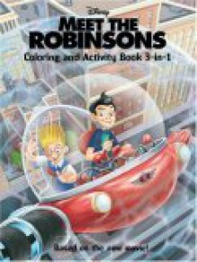 Meet the Robinsons: Coloring and Activity Book 3-in-1 - Cynthia Hands