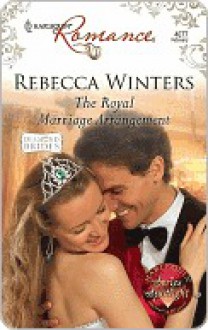 The Royal Marriage Arrangement - Rebecca Winters