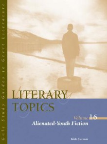 Literary Topics, Volume 16: Alienated Youth Fiction - Kirk Curnutt
