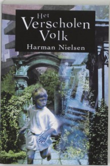 Het verscholen volk (Het verscholen volk, #1) - Harman Nielsen