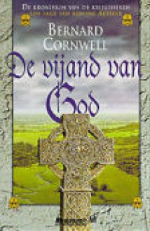 De vijand van God (The Arthur Books, #2) - Bernard Cornwell