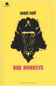 Bad monkeys - Matt Ruff