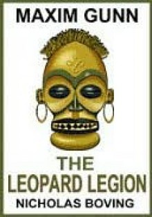 Maxim Gunn and the Leopard Legion - Nicholas Boving