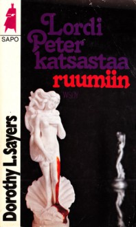 Lordi Peter katsastaa ruumiin - Dorothy L. Sayers