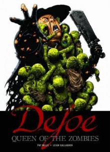 Defoe: Queen of the Zombies - Pat Mills, Leigh Gallagher