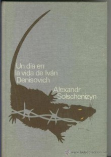 Un día en la vida de Iván Denisovich - Aleksandr Solzhenitsyn, J.A Mercado, J.A. Bravo