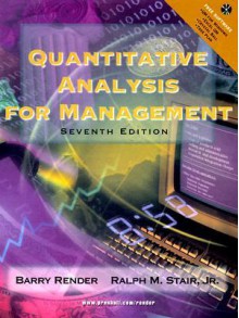 Quantitative Analysis for Management (7th Edition) - Barry Render, Ralph Stair