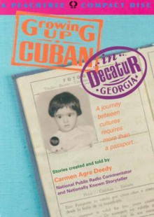 Growing Up Cuban in Decatur, Georgia - Carmen Agra Deedy