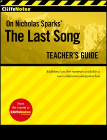 CliffsNotes On Nicholas Sparks' The Last Song Teacher's Guide - Richard P. Wasowski