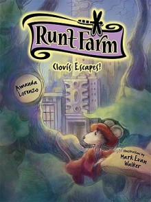 Clovis Escapes! (Runt Farm, Book 3) - Amanda Lorenzo, Mark Evan Walker