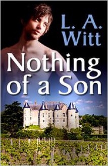 Nothing of a Son - L.A. Witt