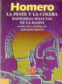 La peste y la cólera. Rapsodias selectas de la Ilíada (Fondo 2000 Series) (Spanish Edition) - Homer