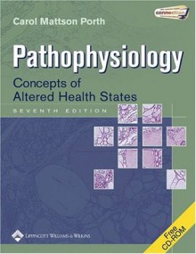 Pathophysiology: Concepts of Altered Health States - Carol Mattson Porth