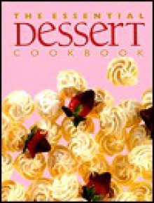 The Essential Dessert Cookbook - Whitecap Books