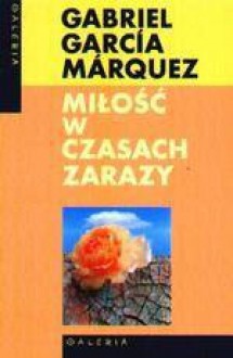 Miłość w czasach zarazy - Gabriel García Márquez